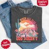 When All Else Fails God Doesn't Comfort Colors Psalm 73:26 T-shirt by Adorb Custom Tees