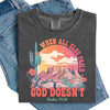 When All Else Fails God Doesn't Comfort Colors Psalm 73:26 T-shirt by Adorb Custom Tees