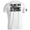 I'm Not Old I'm Classic by Shield Republic