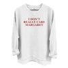 I Don't Really Care Margaret (Front Print) by Shield Republic