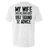 My Wife Gives Me Sound Advice by Shield Republic