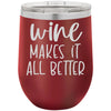 Wine Make It All Better 12 oz Polar Camel Wine Tumbler by Anchored Grace Boutique