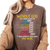 Without God T-Shirt – Funny Christian Faith Wordplay Religious Unisex Graphic Tee