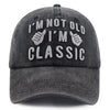 "I'm Not Old, I'm Classic" Embroidered Vintage Washed Baseball Cap – Funny Adjustable Hat by FitiqueFit