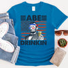 Abe Drinkin 4th of July Shirt – Abraham Lincoln Patriotic Drinking Tee by Adorb Custom Tees