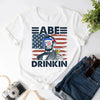 Abe Drinkin 4th of July Shirt – Abraham Lincoln Patriotic Drinking Tee by Adorb Custom Tees