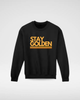 ADULT STAY GOLDEN CREW SWEATSHIRT by LITTLE RAD THINGS