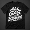 All Gas No Brakes Tee by Gameday Customs