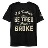I'd Rather Be Tired Tee by Tireless Apparel Co. by Luckless Outfitters