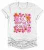 All Oopsies No Daisies Graphic Tee by Ocean & 7th