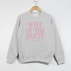Wife of the Party Crewneck Sweatshirt – Bridal Crewneck, Newlywed Sweatshirt by Hey Jude Graphic Tees