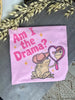 Am I The Drama? (Sublimation T-Shirt) by DoodleBug's