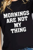 Simply Love MORNINGS ARE NOT MY THING Graphic Cotton T-Shirt by Simply Love