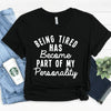 Being Tired Tee by Adorb Custom Tees