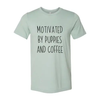Motivated By Puppies And Coffee T-Shirt by Furr Baby Gifts