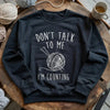 Don't Talk Sweatshirt by YarnMerch