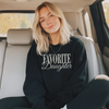 Favorite Daughter Crewneck Sweatshirt by Hey Jude Graphic Tees