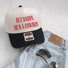 But Daddy, He’s a Cowboy Trucker Hat – Western Cowgirl Hat by Hey Jude Graphic Tees