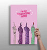 I am not your Mummy Aluminum Print by Insigneart USA