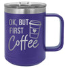 Ok But First Coffee 15 oz Polar Camel Coffee Mug with Sliding Lid by Anchored Grace Boutique