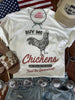 Buy Me Chickens Graphic Tee by Wild Junkie