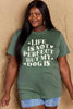 Simply Love Full Size Dog Slogan Graphic Cotton T-Shirt by Simply Love