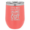 It's Not Drinking Alone if the Cat is Home 12 oz Polar Camel Wine Tumbler by Anchored Grace Boutique