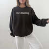 He’s Hunting Crewneck Sweatshirt by Hey Jude Graphic Tees