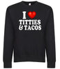 I Love Titties and Tacos I Heart Boobs Funny Sexy Adult Humor Graphic Tee Shirt by MyWackyTees