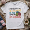 Crocheting Retirement Plan T-shirt by YarnMerch