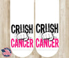 Crush Cancer – Pink by Carolina Country Bling