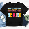 Be Kind Tee by Adorb Custom Tees