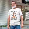 Funny Shirt - I Am Retired I Don't Have To Tee by Adorb Custom Tees