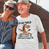 Funny Shirt - I Am Retired I Don't Have To Tee by Adorb Custom Tees