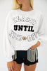 Black CLASSY UNTIL KICKOFF Plush Letter Patched Loose Sweatshirt by Wild and Free Boutique