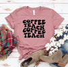 Coffee Teach T-shirt by T-Shirt Crazed