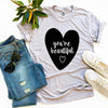 You're Beautiful T-shirt by T-Shirt Crazed