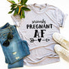 Seriously Pregnant AF T-shirt by T-Shirt Crazed