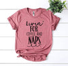 Livin For Coffee And Naps T-shirt by T-Shirt Crazed