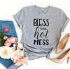 Bless This Hot Mess T-shirt by T-Shirt Crazed