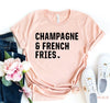 Champagne & French Fries by T-Shirt Crazed