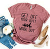 Get Off Your Butt And Work Out T-shirt by T-Shirt Crazed