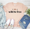Wild And Free T-shirt by T-Shirt Crazed