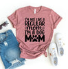 I'm Not Like A regular Mom I'm Dog Mom T-shirt by Furr Baby Gifts