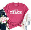 Made To Teach T-shirt by T-Shirt Crazed