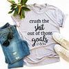 Crush The Shit Out Of Those Goals T-shirt by T-Shirt Crazed
