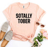 Sotally Tober T-shirt by T-Shirt Crazed
