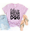 Life Is Better With A Dog T-shirt by T-Shirt Crazed