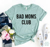 Bad Moms Club T-shirt by T-Shirt Crazed