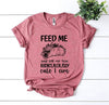 Feed Me T-shirt by T-Shirt Crazed
